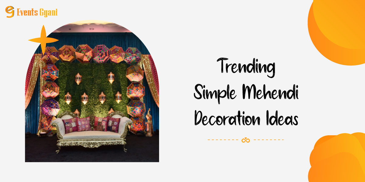 Serene Mehandi Decoration Ideas for your wedding