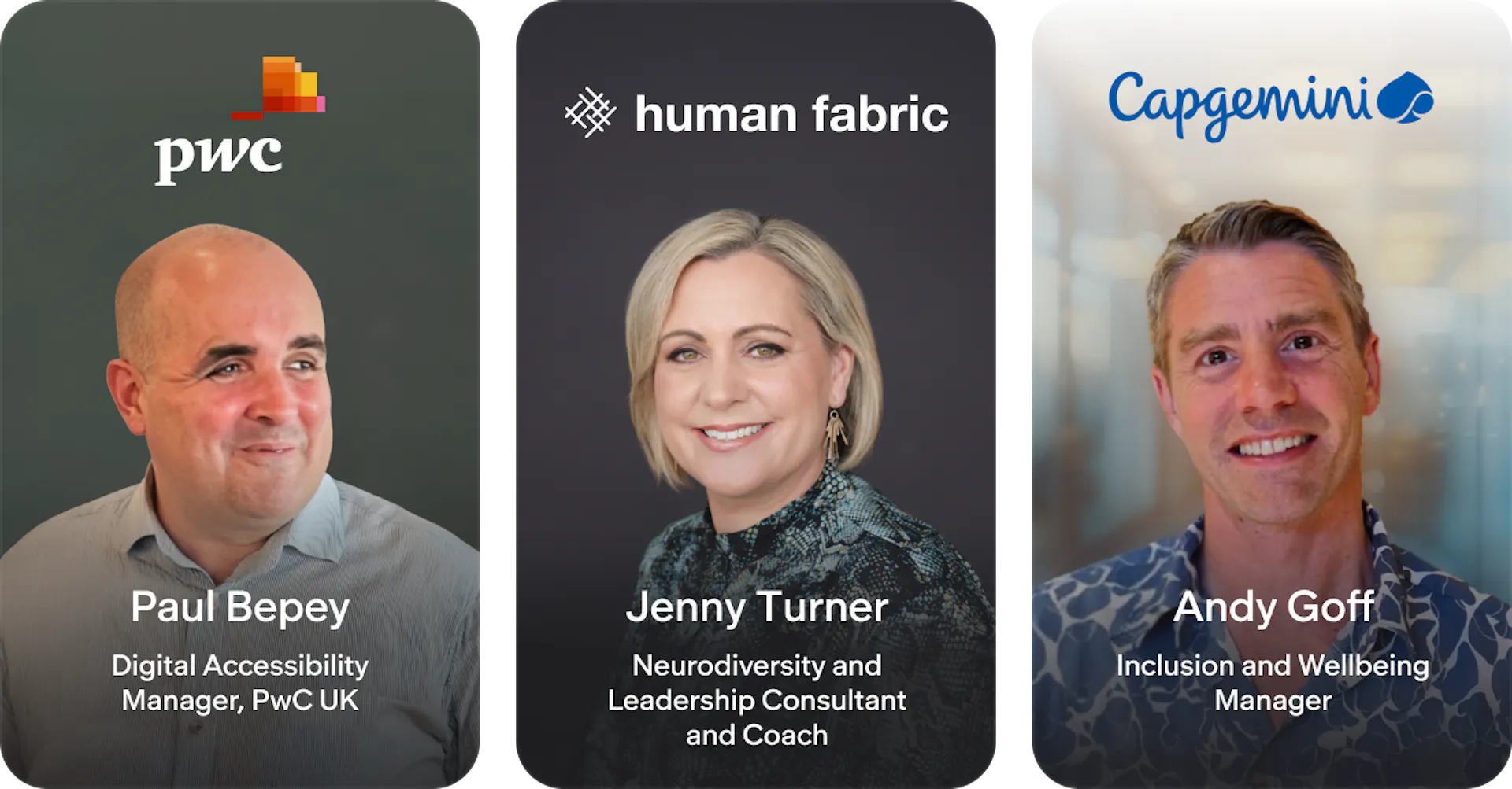 Three contributors to a neuroinclusion playbook: Paul Bepey, Digital Accessibility Manager at PwC; Jenny Turner, Neurodiversity and Leadership Consultant and Coach at Human Fabric; and Andy Goff, Inclusion and Wellbeing Manager at Capgemini.