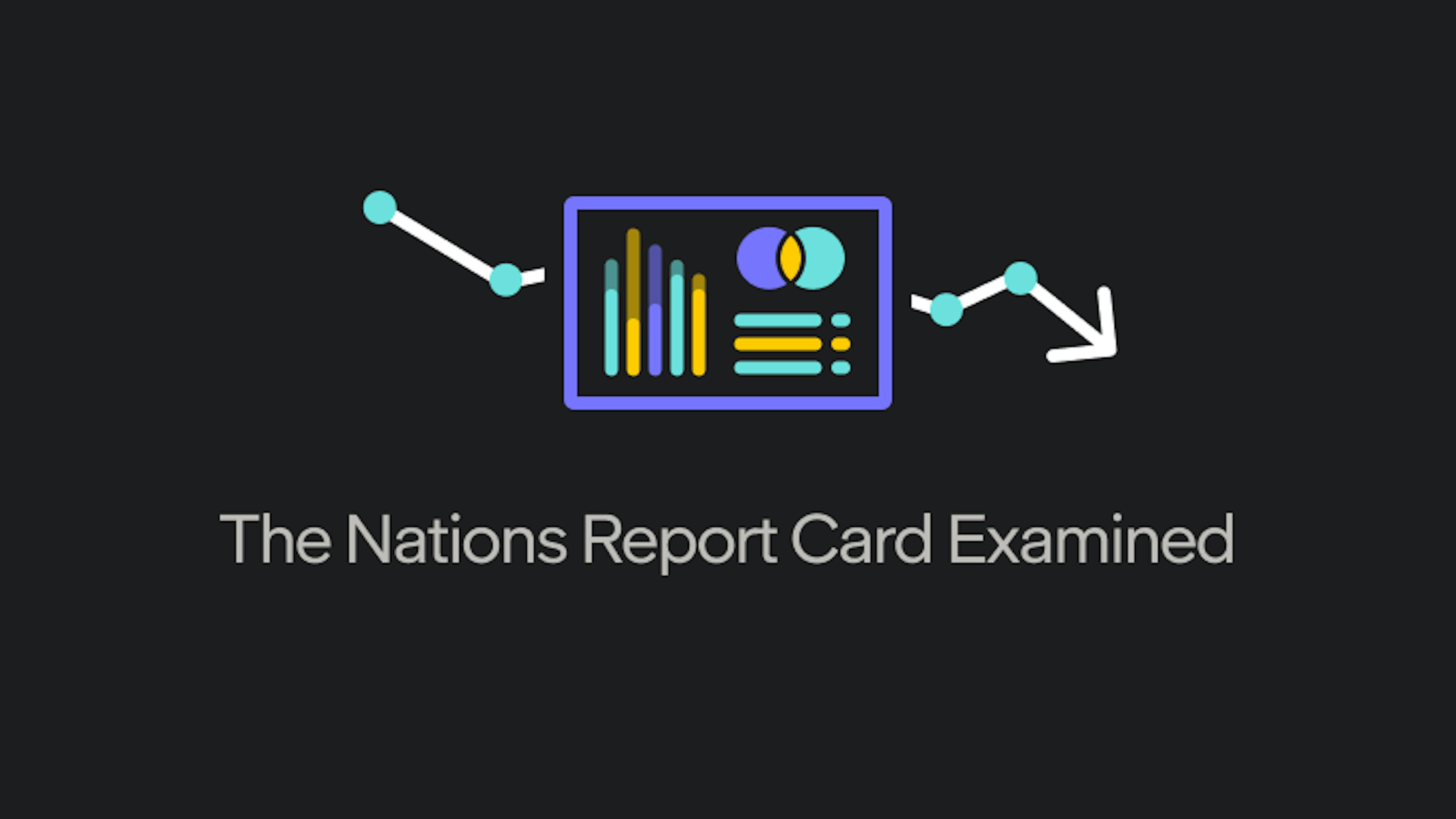 The Nations Report Cards Examined, thumbnail image showing a line illustration of a report card and a graph