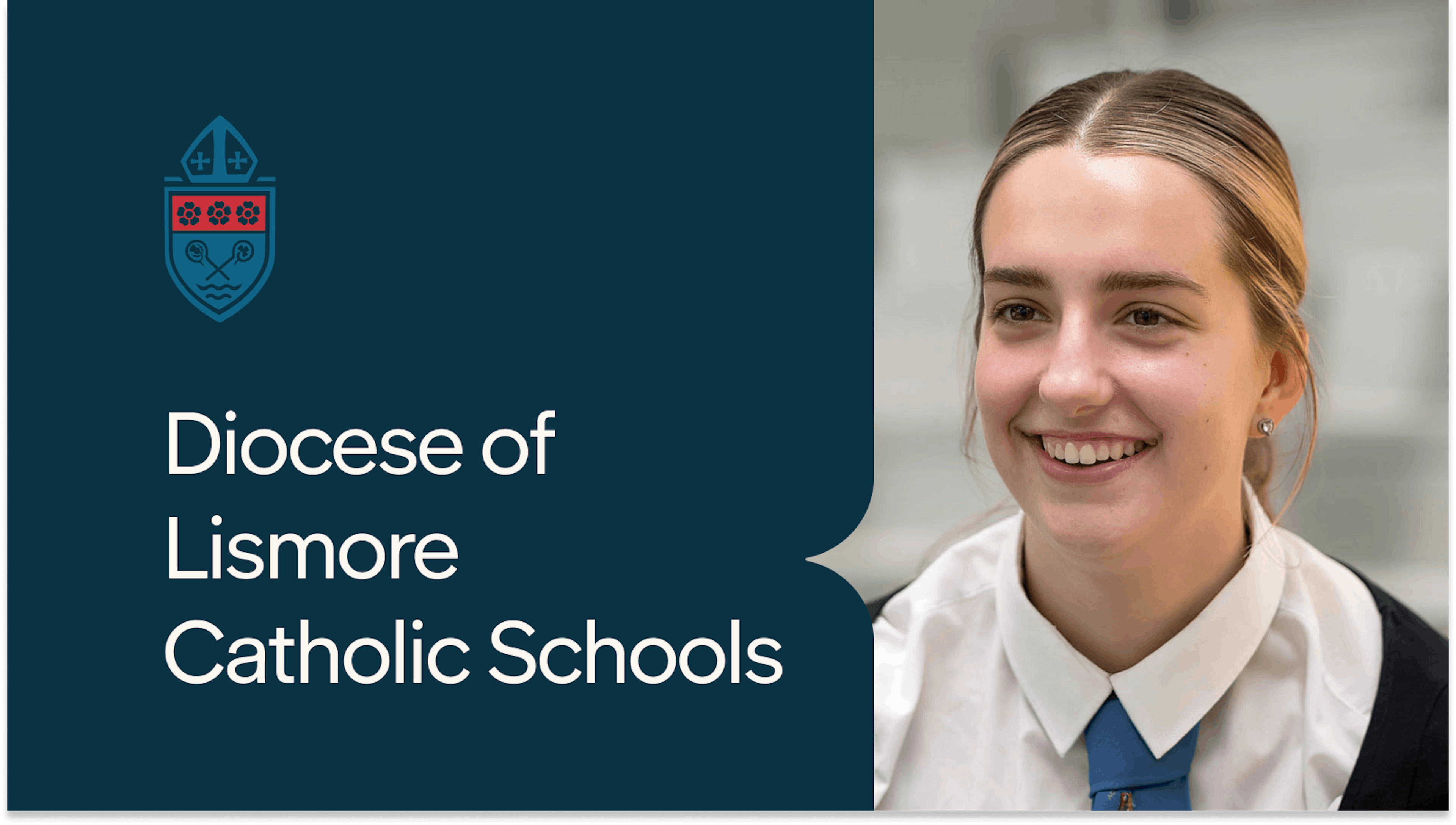 Student in uniform with blond hair to the right, text on the left reads Diocese of Lismore Catholic Schools