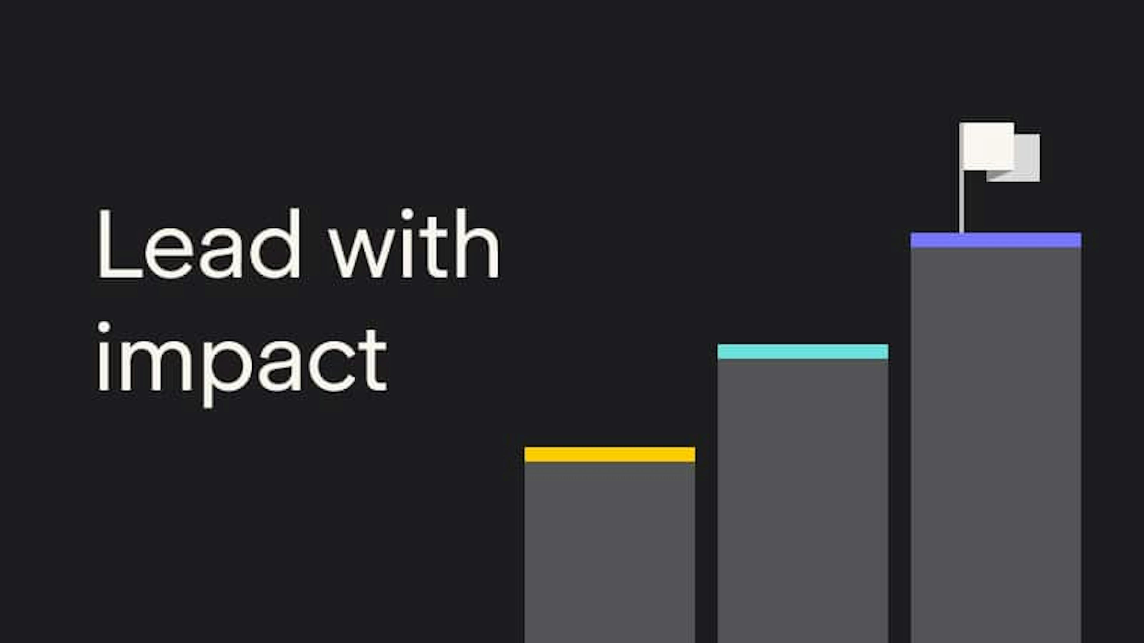 Illustration with the text “Lead with impact” beside three rising bars like steps, the tallest topped with a flag.