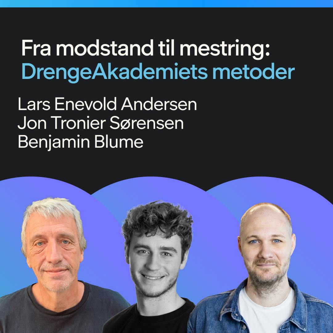 Fra modstand til mestring: DrengeAkademiet metoder