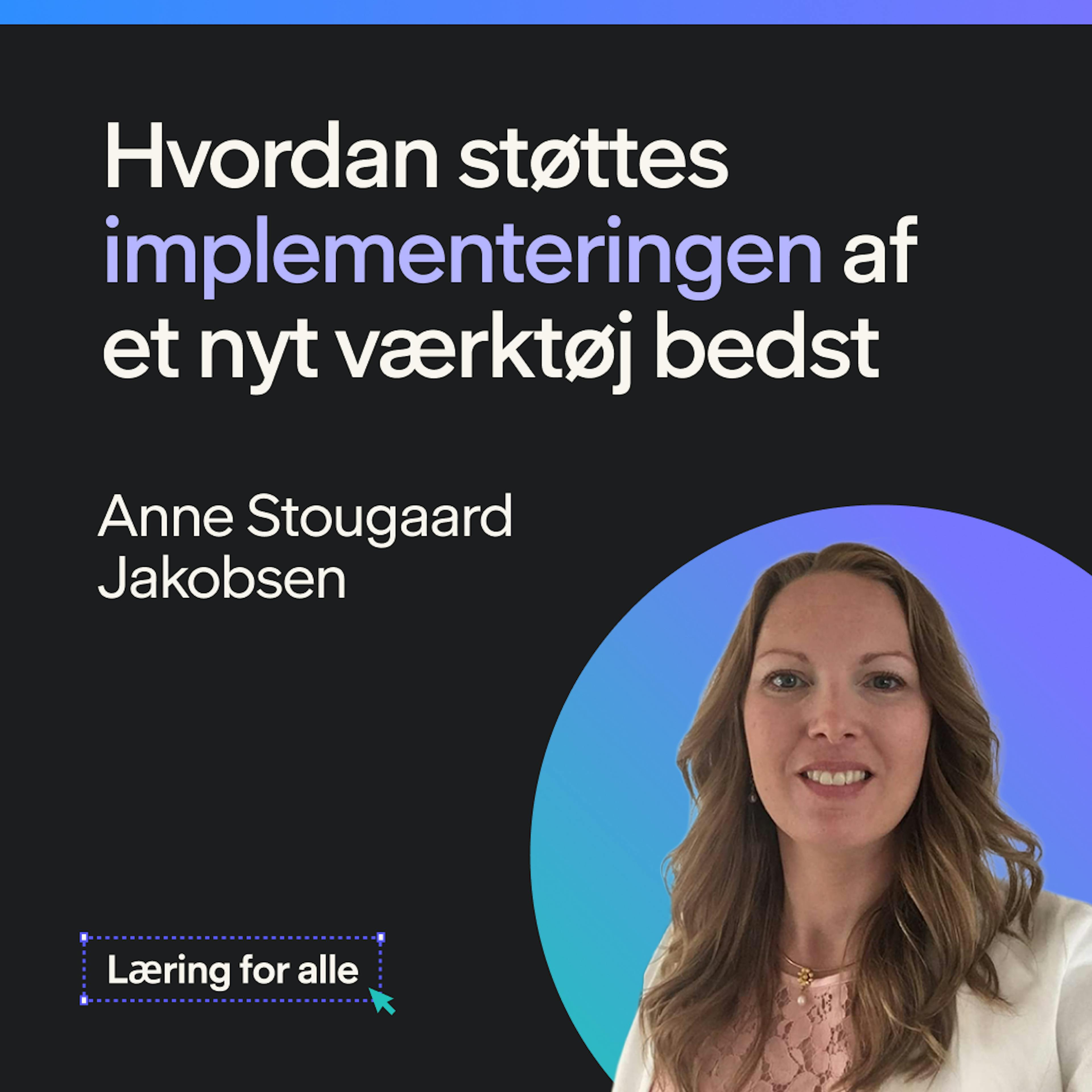 Hvordan støttes implementeringen af et nyt værktøj bedst