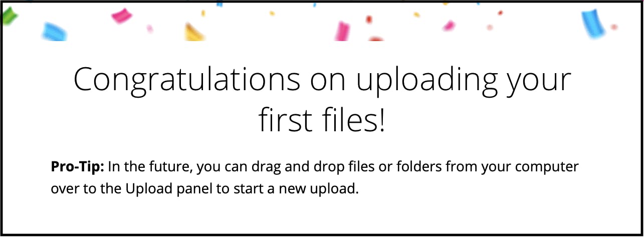 Congratulations on uploading your first file! With pro-tip for future uploading.