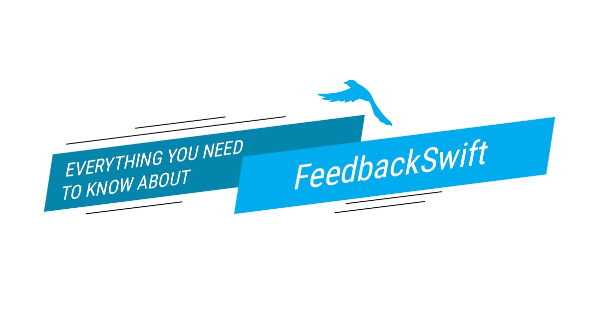 Everything You Need to Know About FeedbackSwift