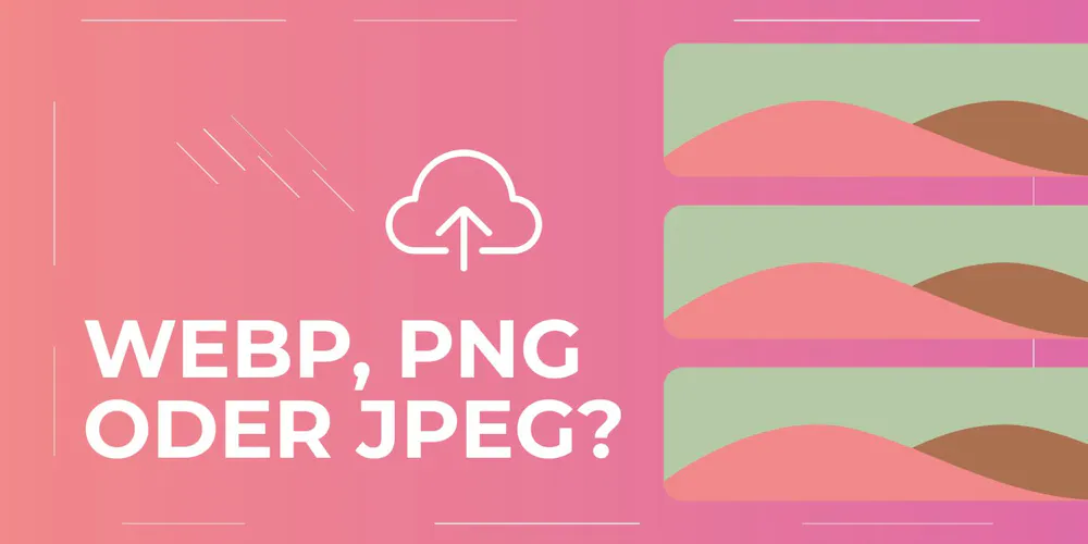 Blogcover 'WebP, PNG oder JPEG?' auf pinkem Verlauf mit Cloud-Upload-Symbol und drei Bilddateien Blogcover 'WebP, PNG oder JPEG?' auf pinkem Verlauf mit Cloud-Upload-Symbol und drei Bilddateien