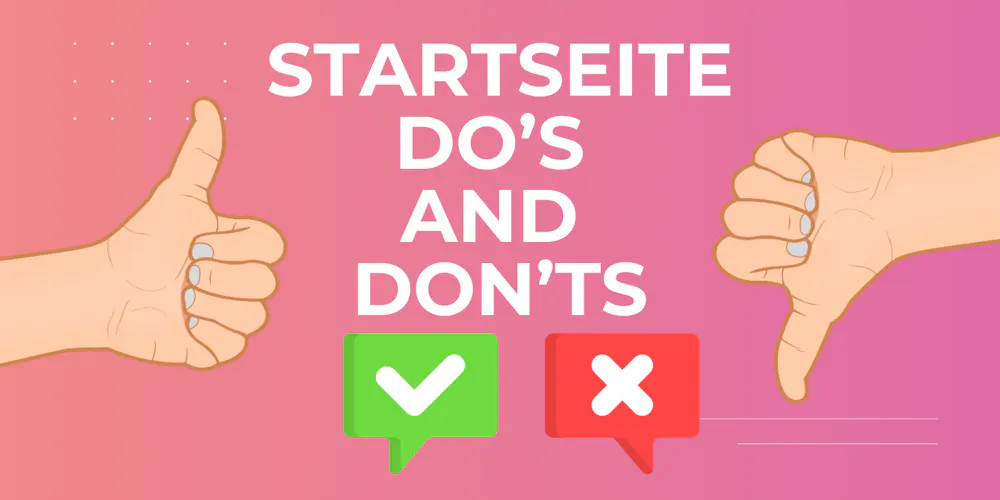 Startseite Do's and Don'ts Startseite Do's and Don'ts