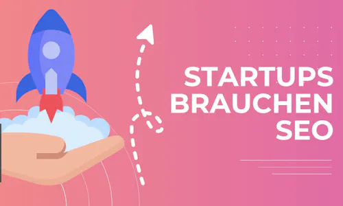 Startups brauchen SEO Startups brauchen SEO