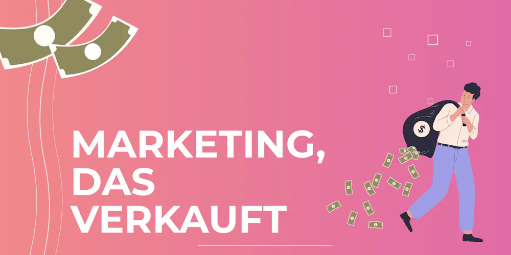 Marketing, das verkauft Marketing, das verkauft