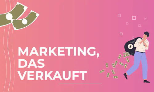 Marketing, das verkauft Marketing, das verkauft