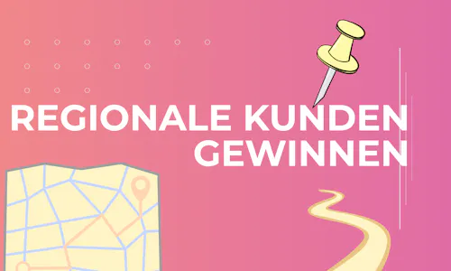 Regionale Kunden gewinnen Regionale Kunden gewinnen