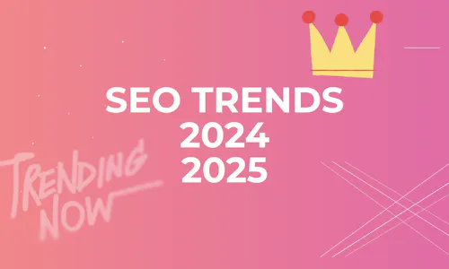 SEO Trends 2024/ 2025 SEO Trends 2024/ 2025