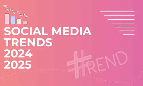 Social Media Trends 2024/ 2025 Social Media Trends 2024/ 2025