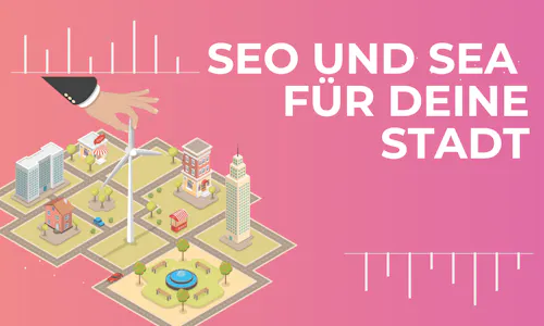 SEO und SEA für deine Stadt SEO und SEA für deine Stadt