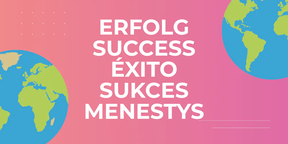 Erfolg, Success, Éxito, Sukces, Menestys Erfolg, Success, Éxito, Sukces, Menestys