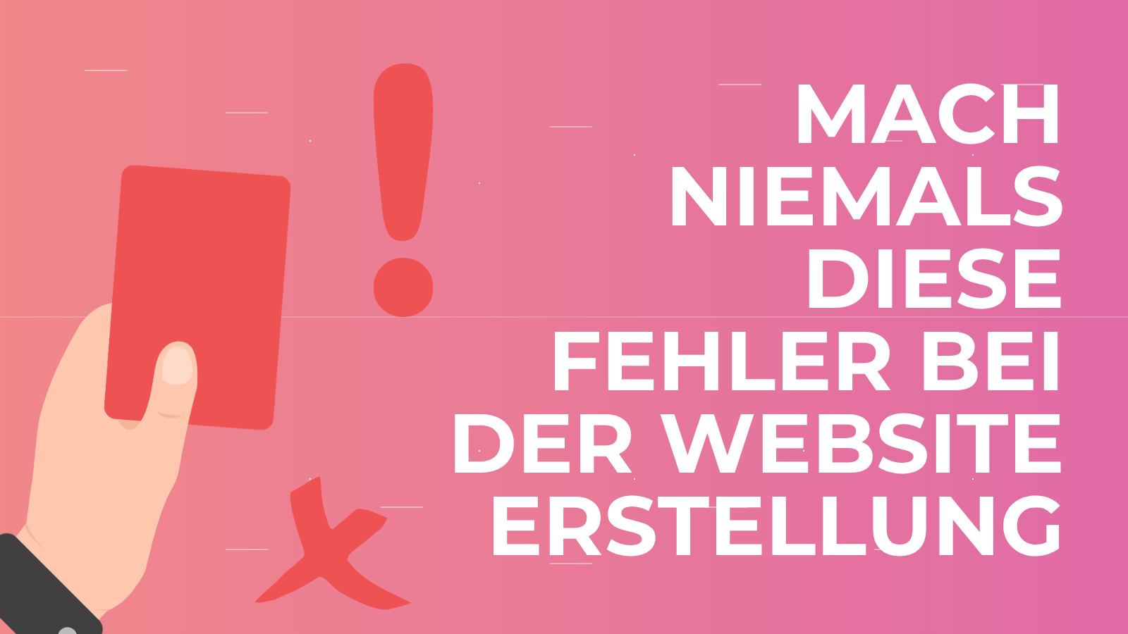 Mach niemals diese Fehler bei der Website Erstellung