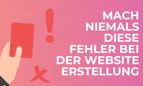 Mach niemals diese Fehler bei der Website Erstellung Mach niemals diese Fehler bei der Website Erstellung
