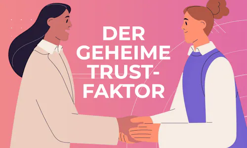 Der geheime Trust-Faktor Der geheime Trust-Faktor