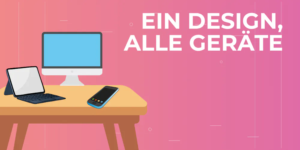 Ein Deisgn, alle Geräte Ein Deisgn, alle Geräte