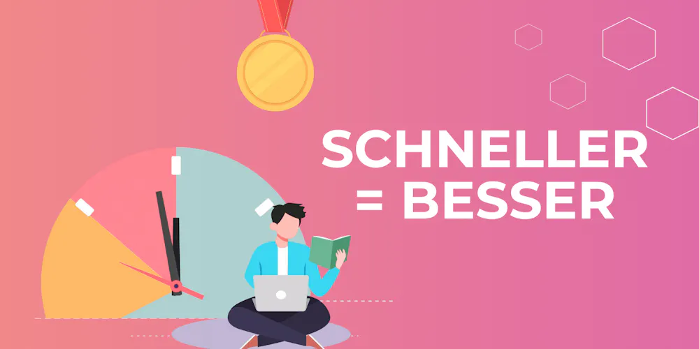 Schneller = Besser Schneller = Besser