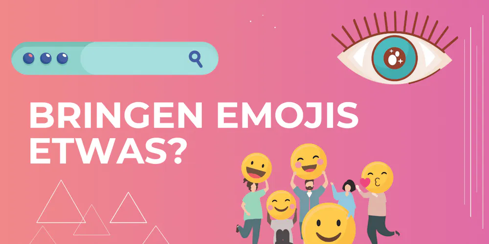 Bringen Emojis etwas? Bringen Emojis etwas?