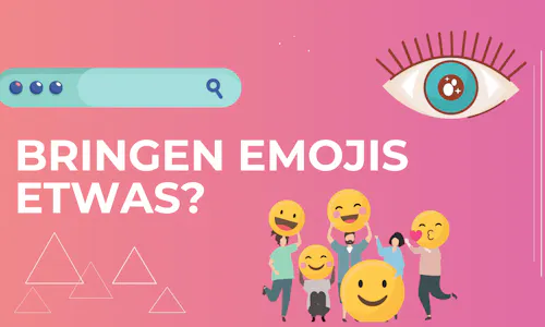 Bringen Emojis etwas? Bringen Emojis etwas?