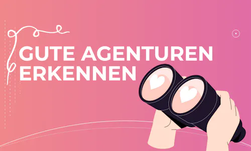 Gute Agenturen erkennen Gute Agenturen erkennen