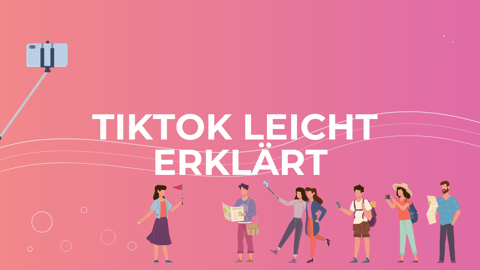 TikTok leicht erklärt