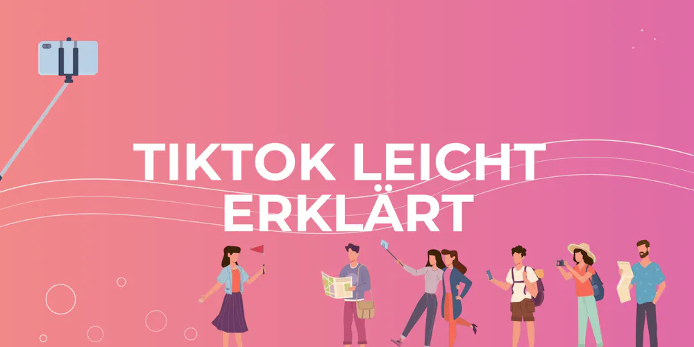 TikTok leicht erklärt TikTok leicht erklärt