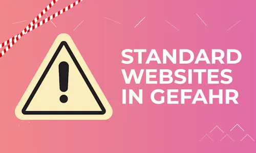 Standard Websites in Gefahr Standard Websites in Gefahr