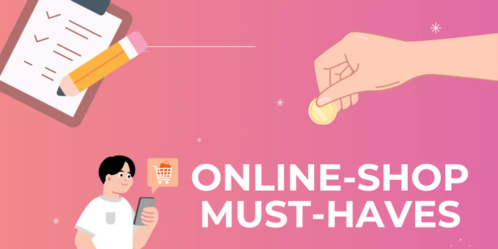 Online-Shop Must-Haves Online-Shop Must-Haves
