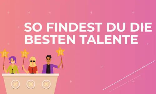 So findest du die besten Talente So findest du die besten Talente