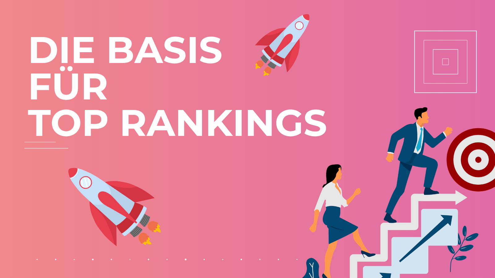 Die Basis für Top Rankings