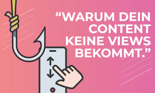 "Warum dein Content keine Views bekommt." "Warum dein Content keine Views bekommt."