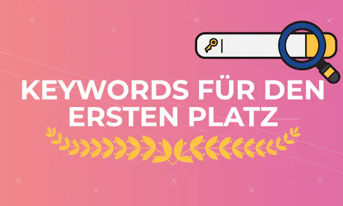 Keywords für den ersten Platz Keywords für den ersten Platz