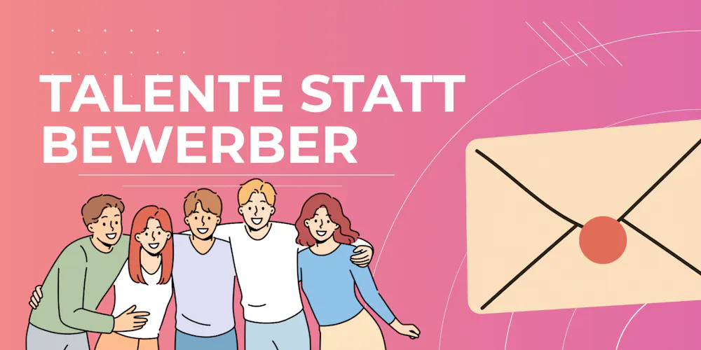 Talente statt Bewerber Talente statt Bewerber