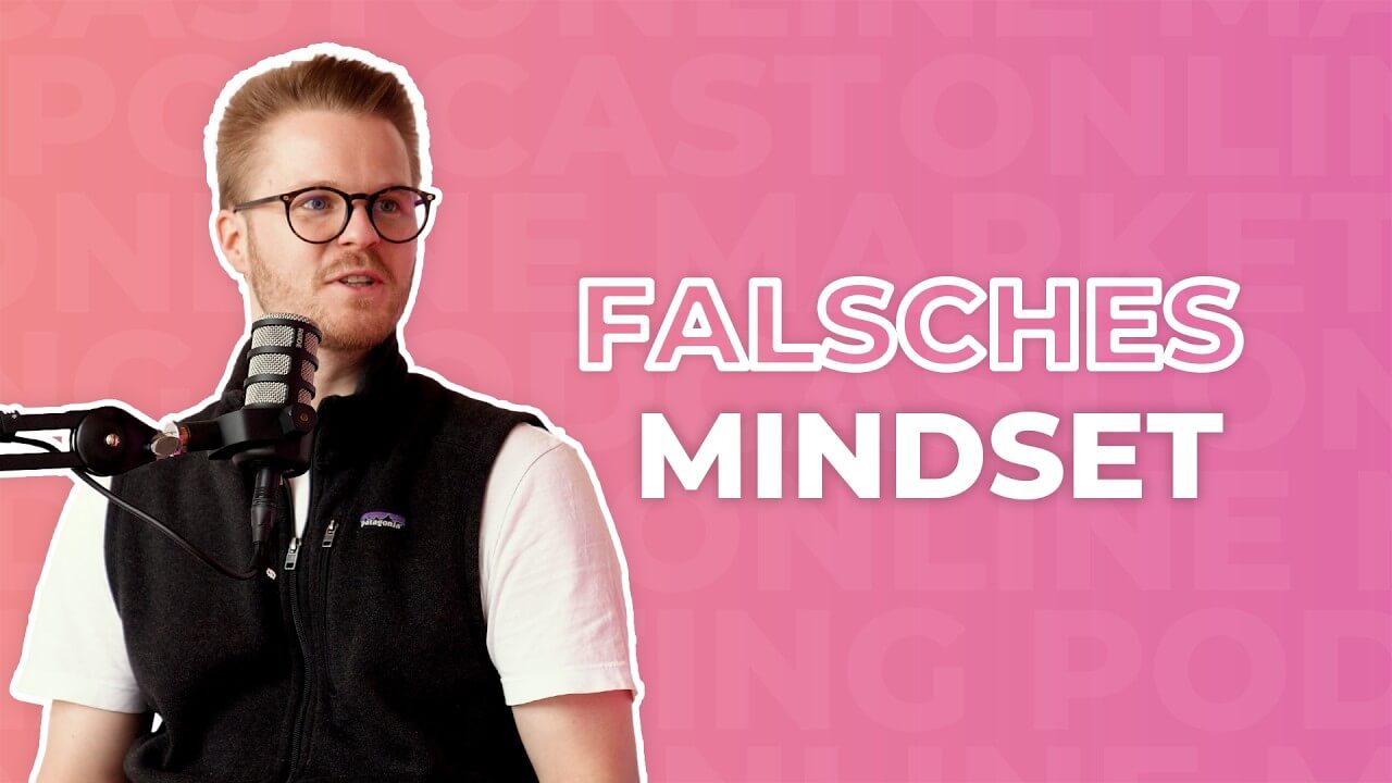 Podcast Thumbail mit Tim und Schrift "Falsches Mindset"
