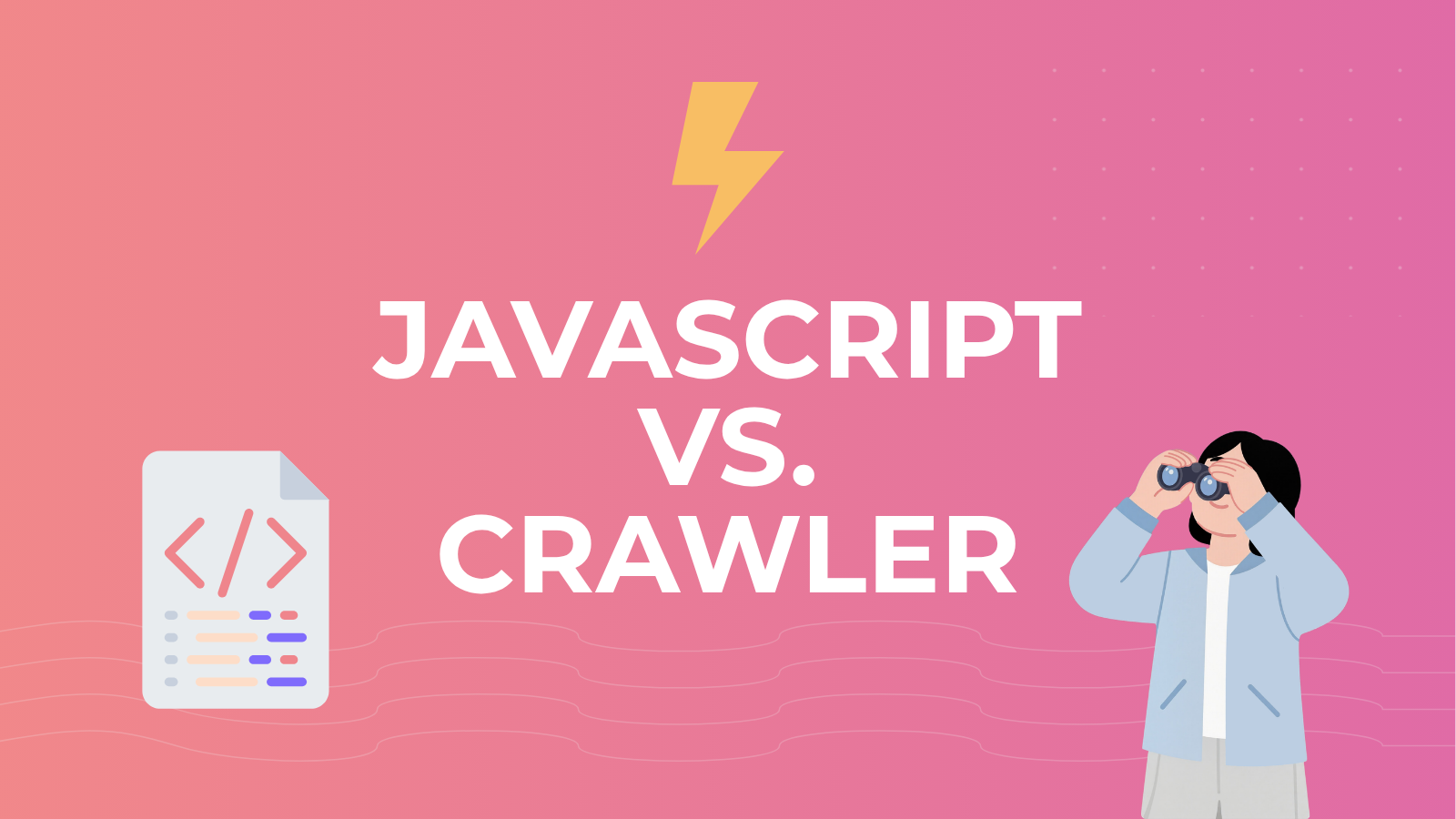 Pinker Hintergrund mit Text "Javascript vs. Crawler" und einem Blitz, Code und Person mit Fernglas