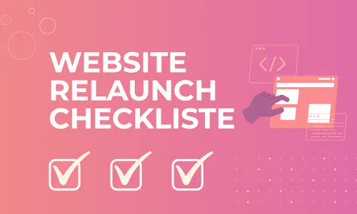 Blog Cover mit dem Text "Website Relaunch Checkliste" auf pinkem Hintergrund mit Checkmarks und einem Website-Icon Blog Cover mit dem Text "Website Relaunch Checkliste" auf pinkem Hintergrund mit Checkmarks und einem Website-Icon