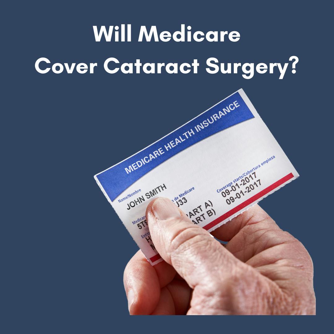 what-does-medicare-cover-in-cataract-surgery-eye-doctor-explains