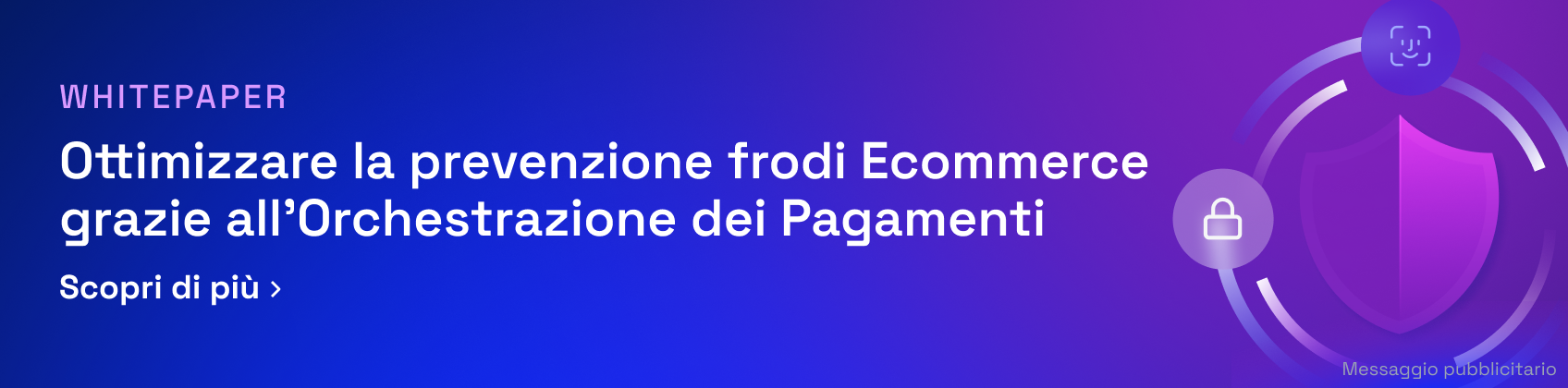 Banner grafico sul whitepaper dedicato alla prevenzione delle frodi Ecommerce attraverso l’orchestrazione dei pagamenti, con elementi visivi che richiamano sicurezza e protezione.