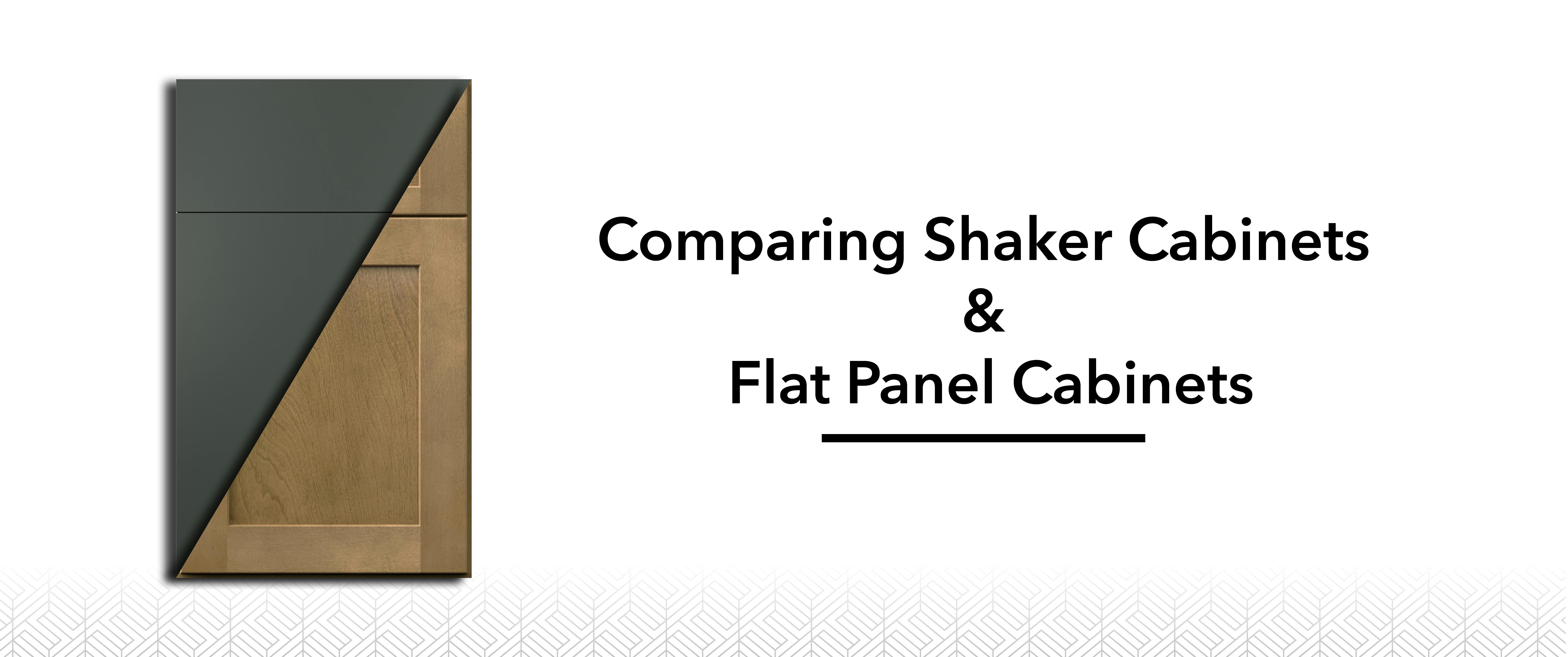 Comparing Shaker Cabinets and Flat Panel Cabinets