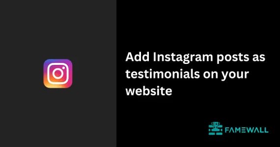How to add Instagram Posts as testimonials on your website?