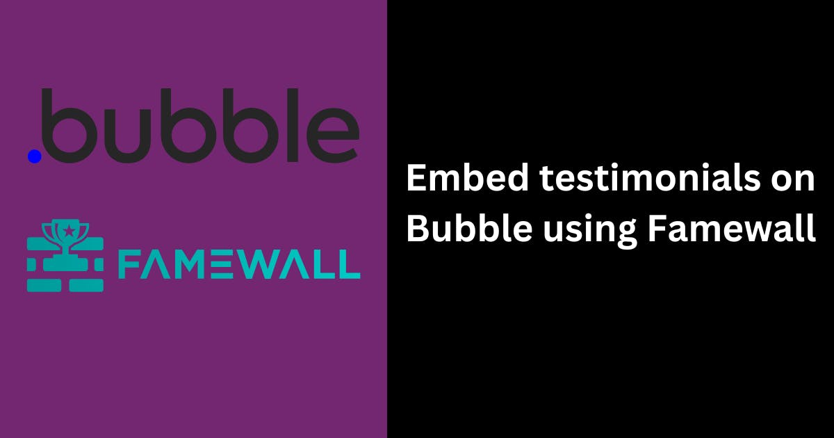Add testimonials to Bubble using Famewall