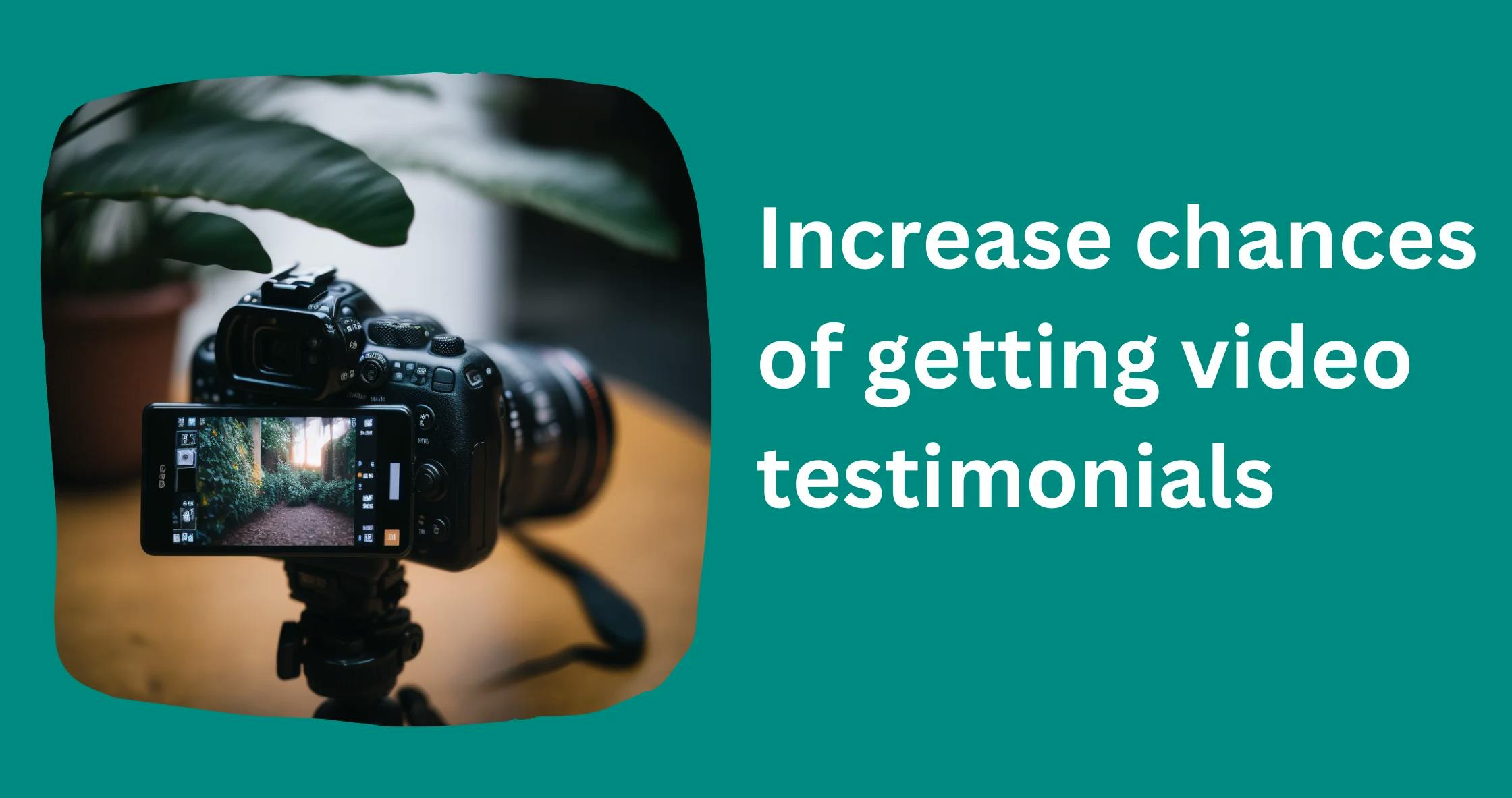 Get testimonial videos from customers