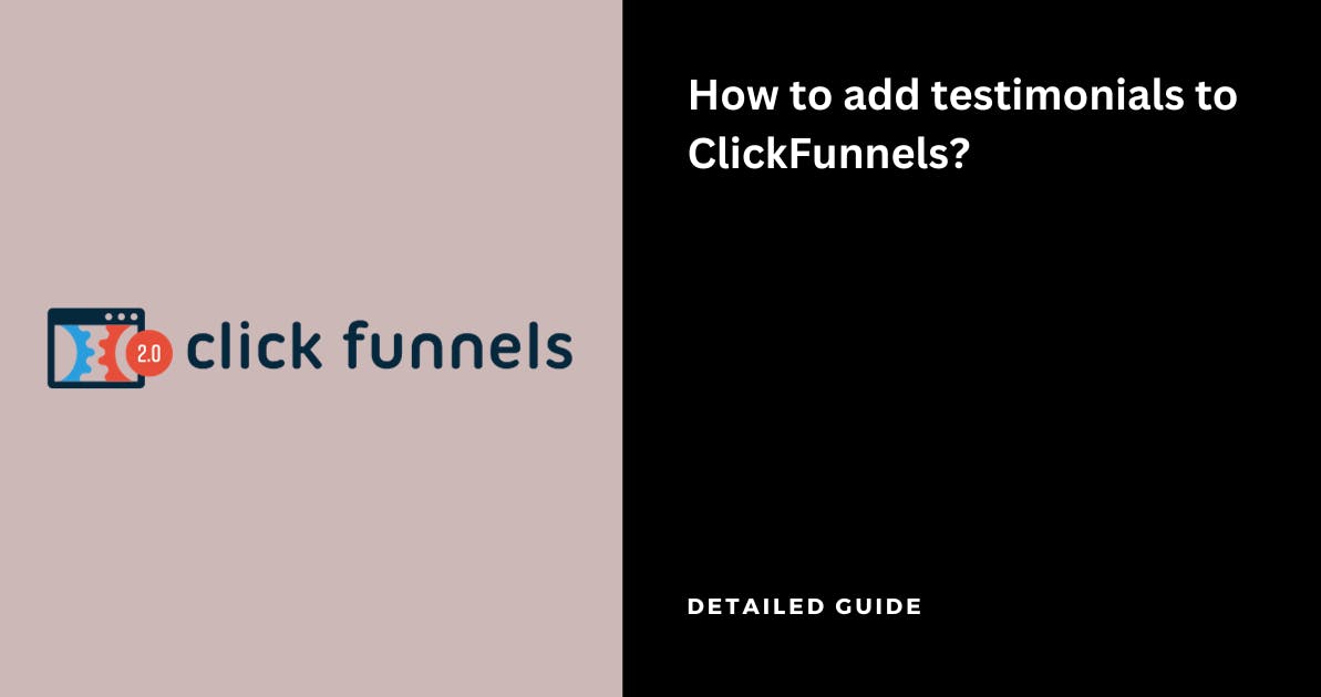How to add testimonials to ClickFunnels?