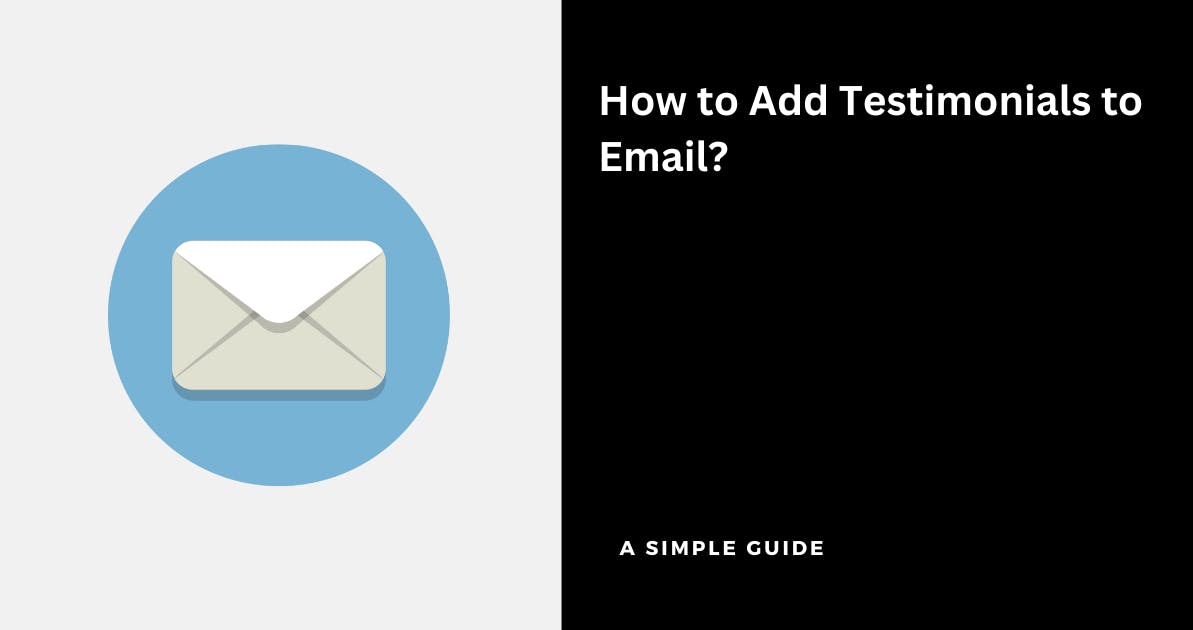 How to Add Testimonials to Emails