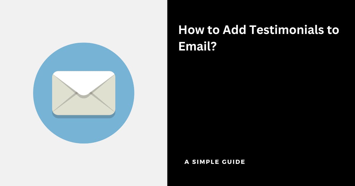 How to Add Testimonials to Emails?