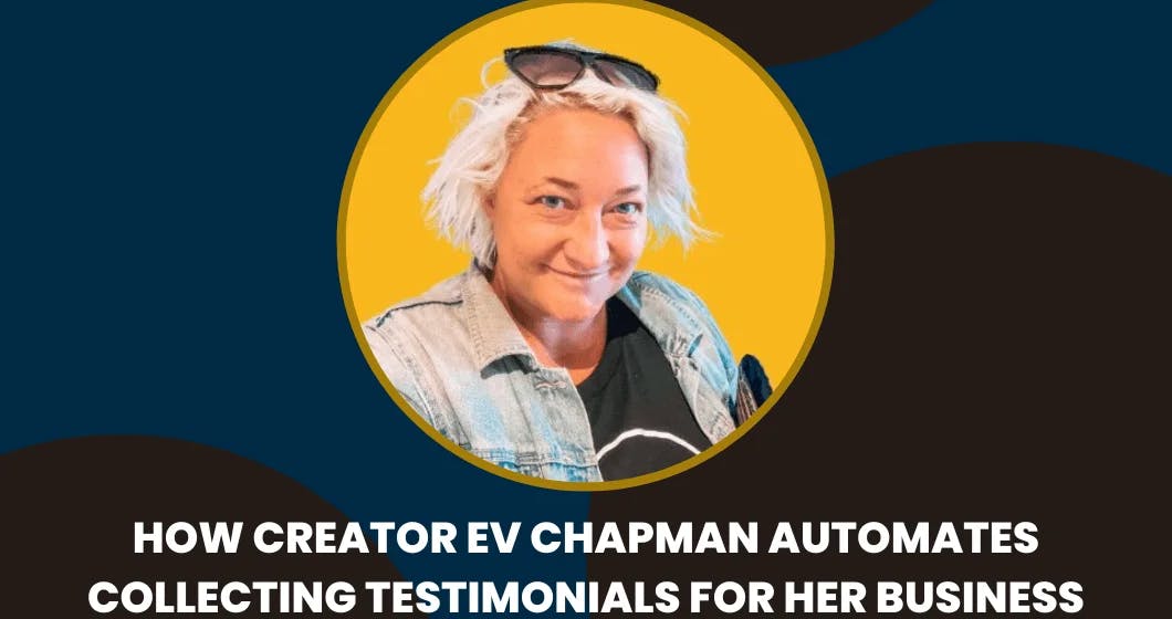 How Ev Chapman Automates Collecting Testimonials for her Business with Famewall