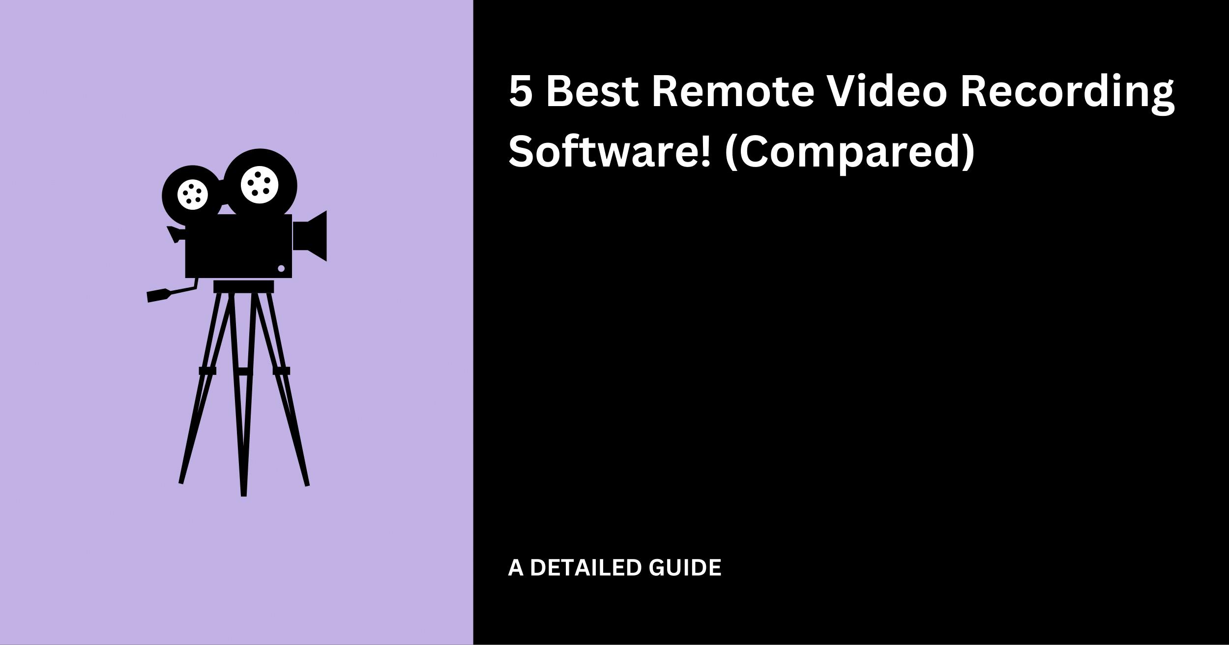 5 Best Remote Video Recording Software in 2025! (Compared)